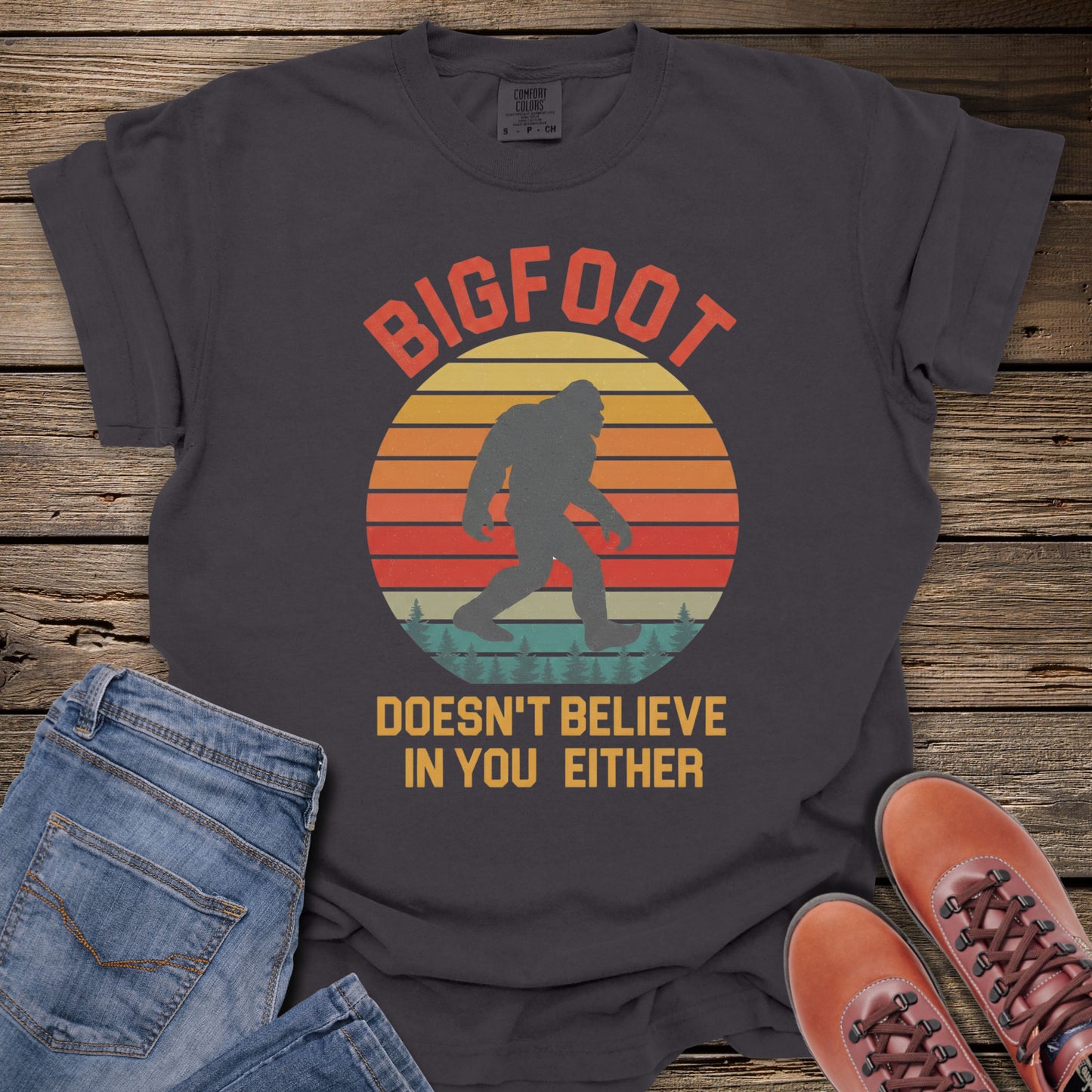 Bigfoot Doesn't Believe In You Either T-Shirt