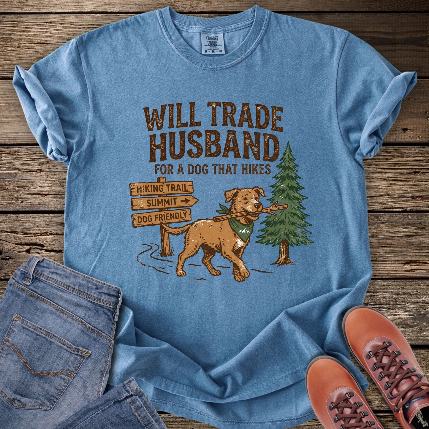Will Trade Husband For A Dog That Hikes T-Shirt