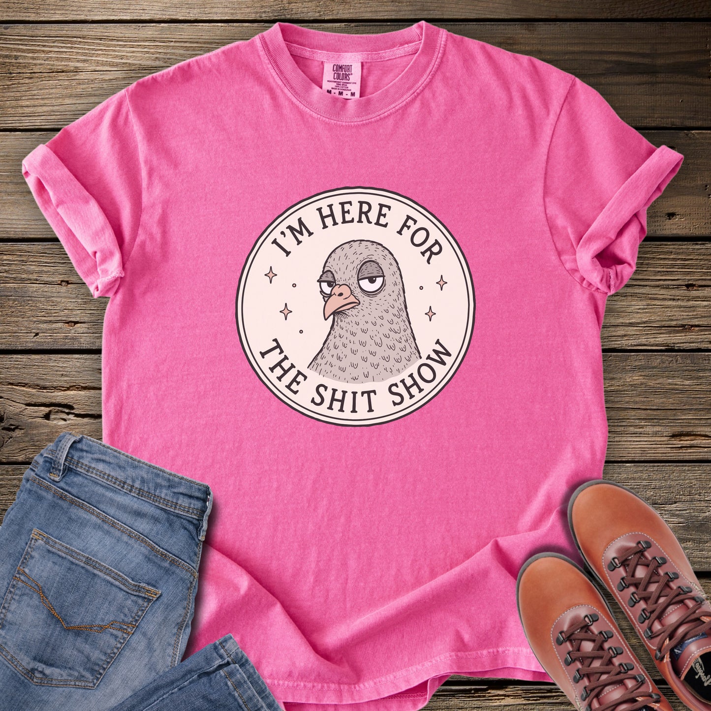 I’m Here For The Shit Show T-Shirt