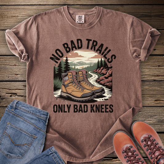 No Bad Trails, Only Bad Knees T-Shirt
