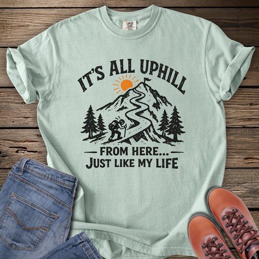 It's All Uphill T-Shirt