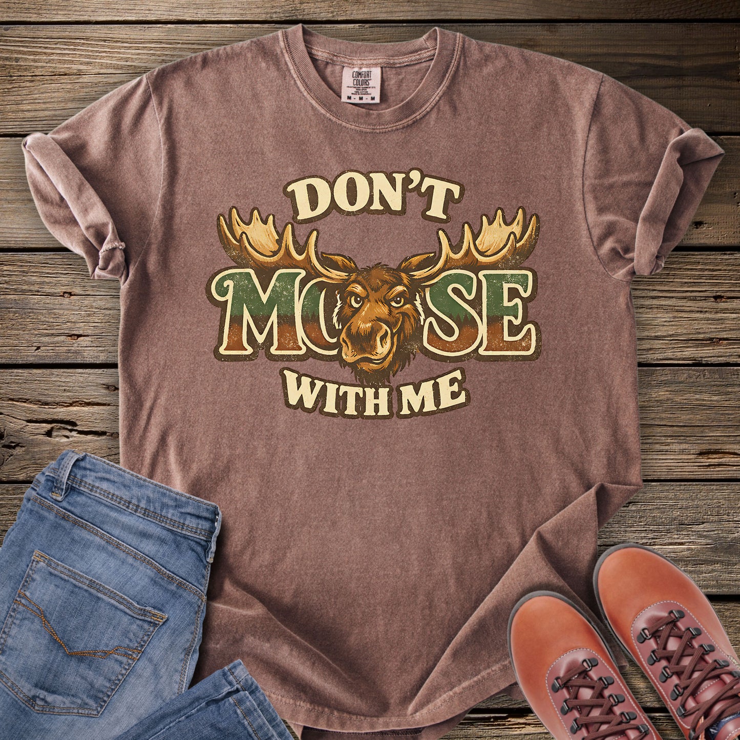 Don’t Moose With Me T-shirt