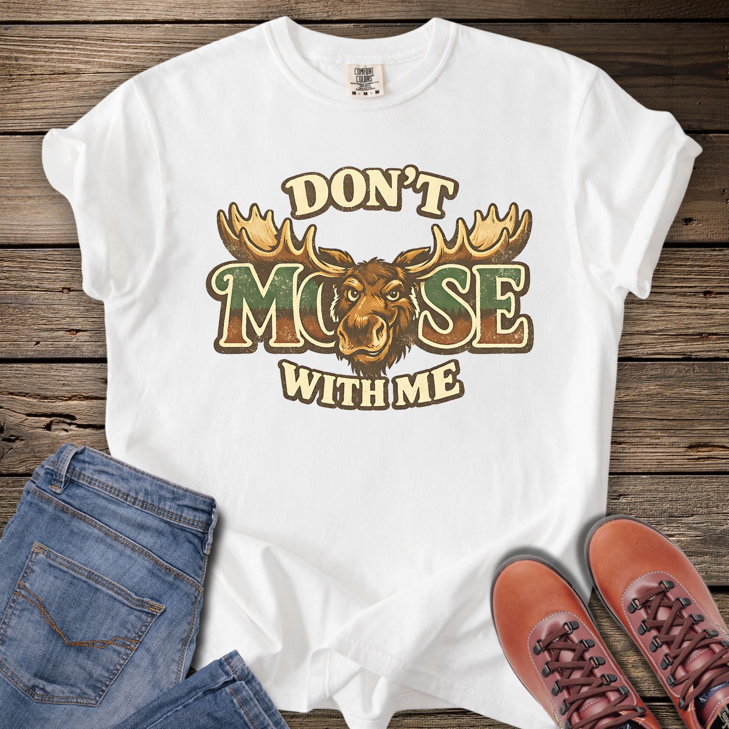 Don’t Moose With Me T-shirt