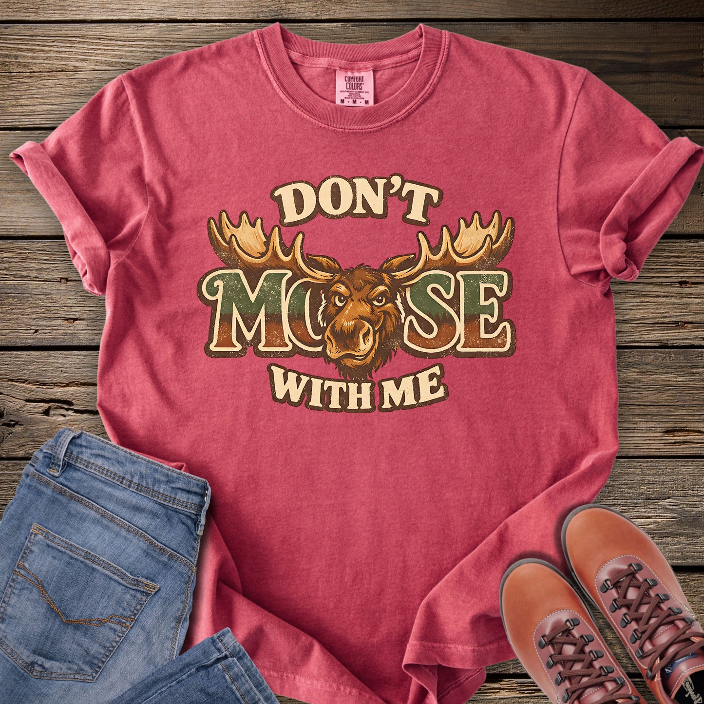 Don’t Moose With Me T-shirt