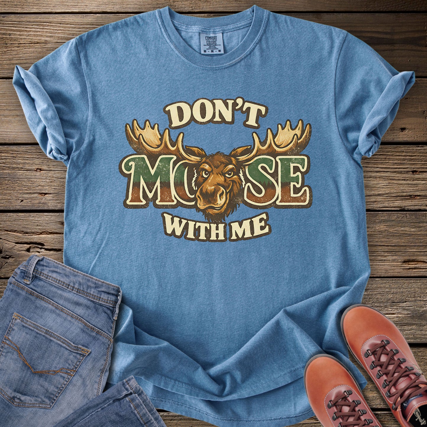 Don’t Moose With Me T-shirt