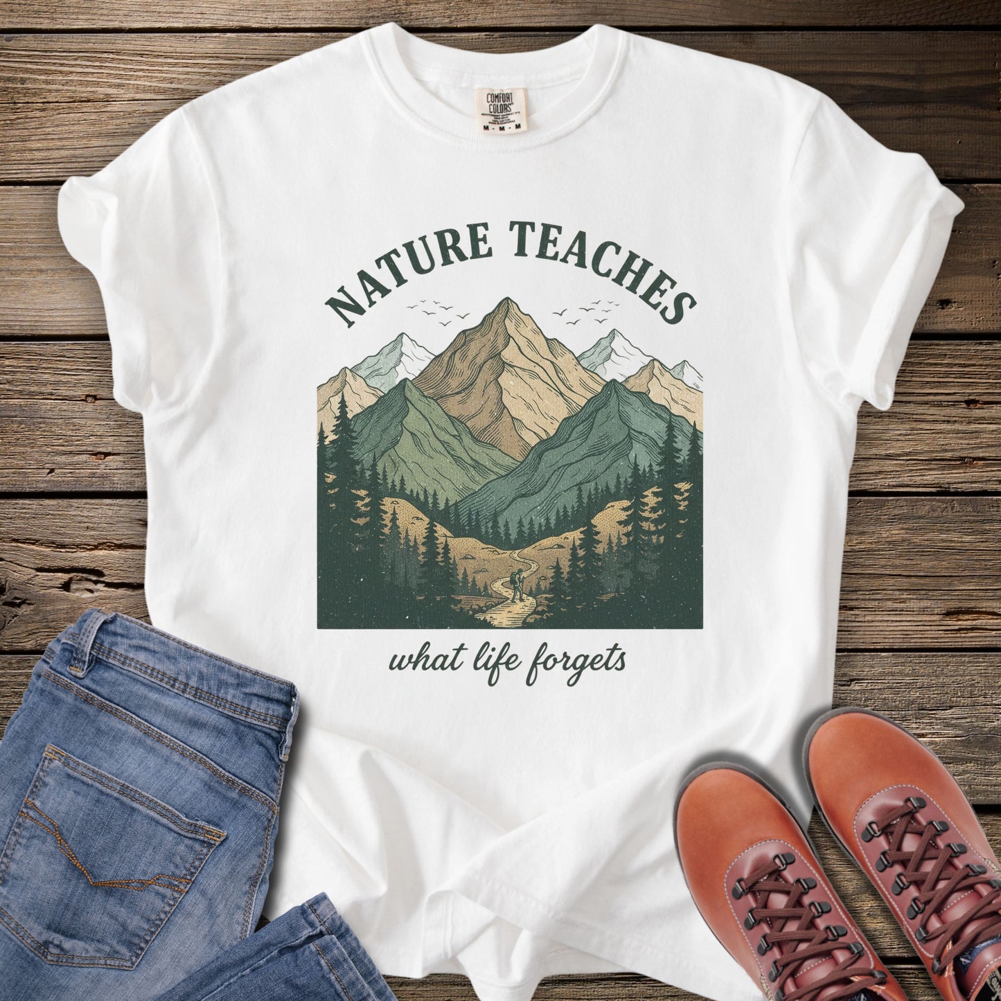 Nature Teaches What Life Forgets T-Shirts