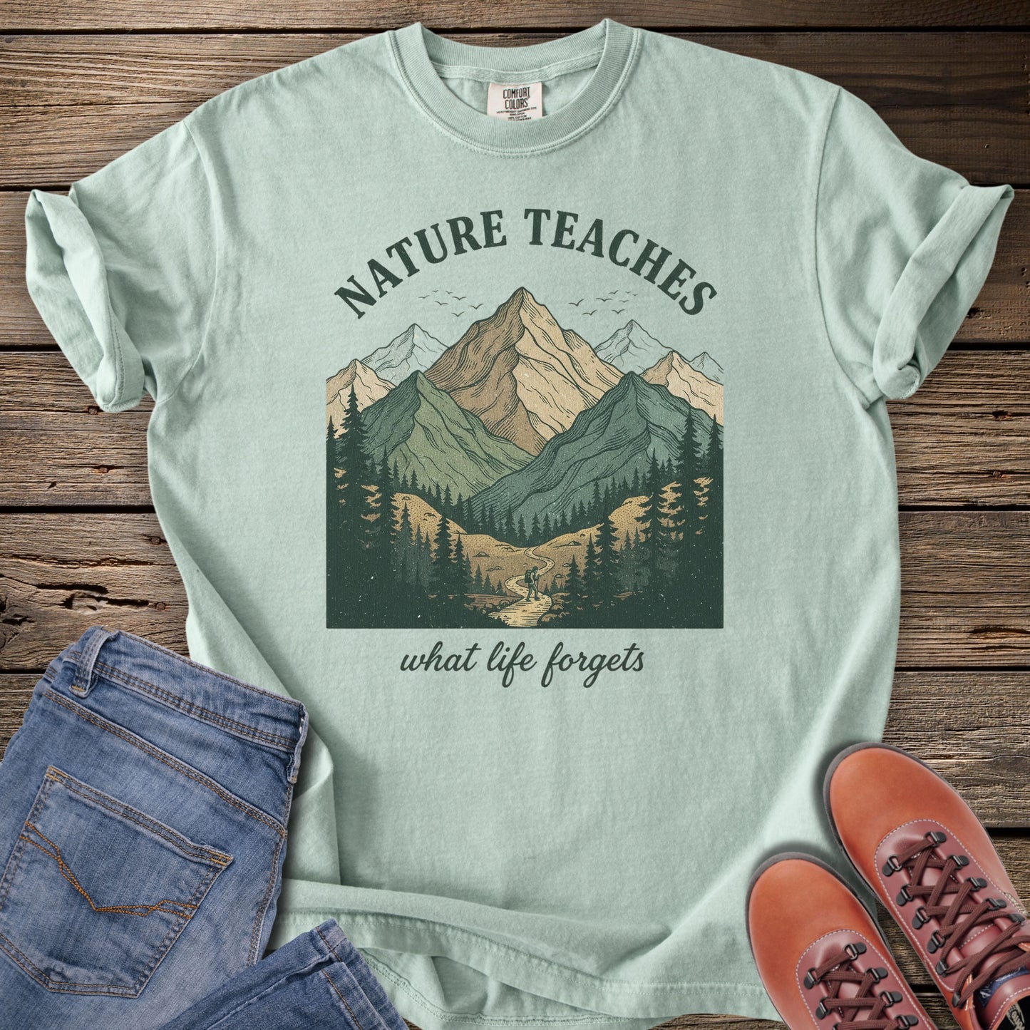 Nature Teaches What Life Forgets T-Shirts