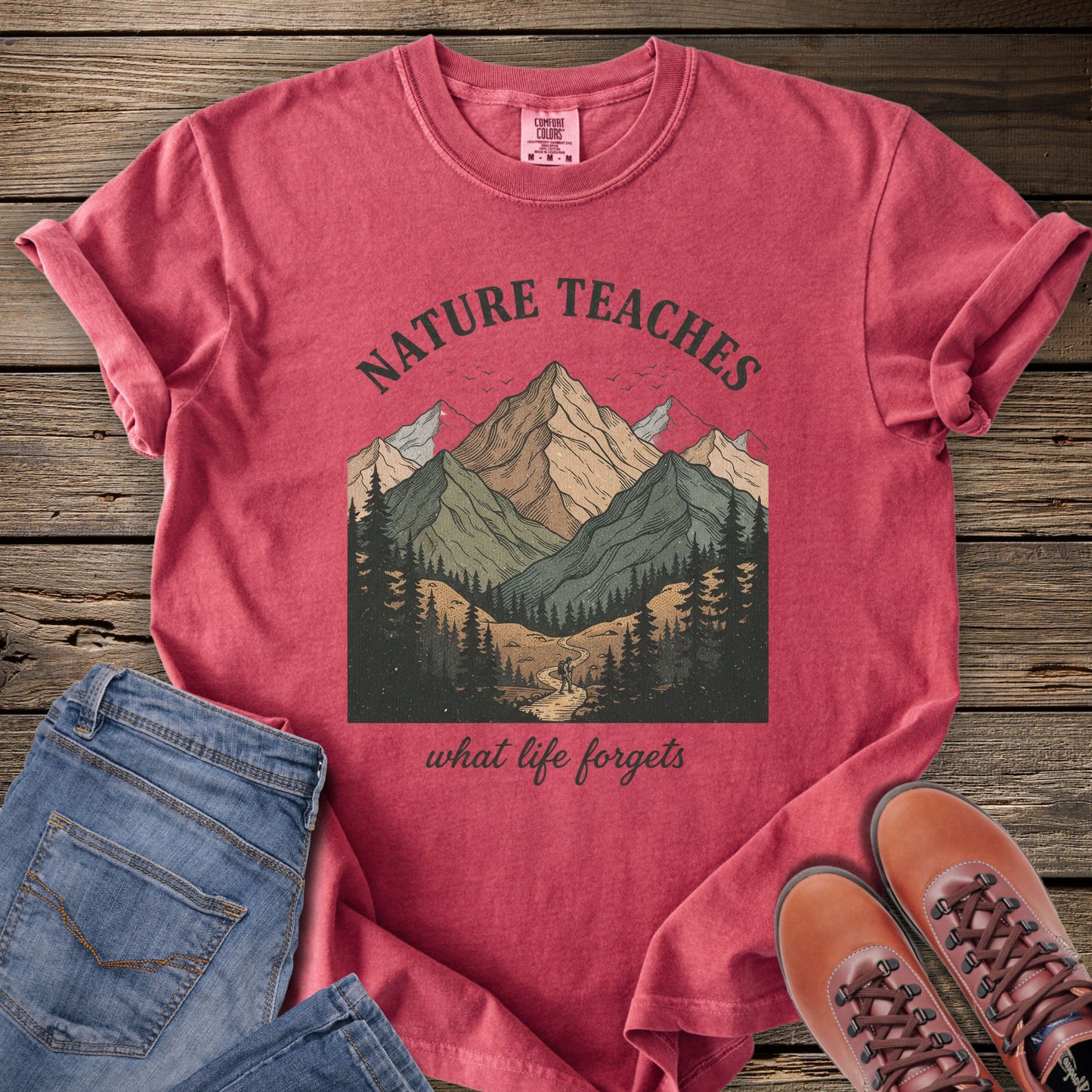 Nature Teaches What Life Forgets T-Shirts
