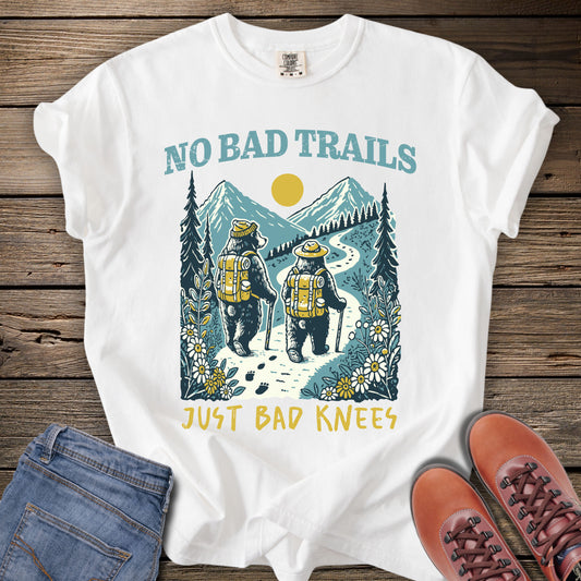 No Bad Trails Just Bad Knees Hiking T-Shirt