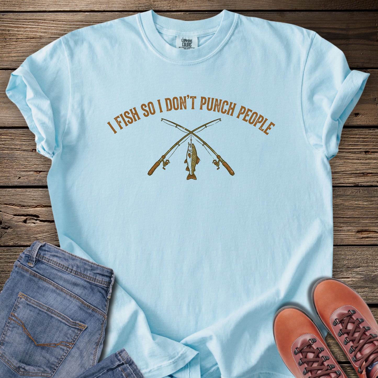I Fish So I Don't Punch People T-shirt