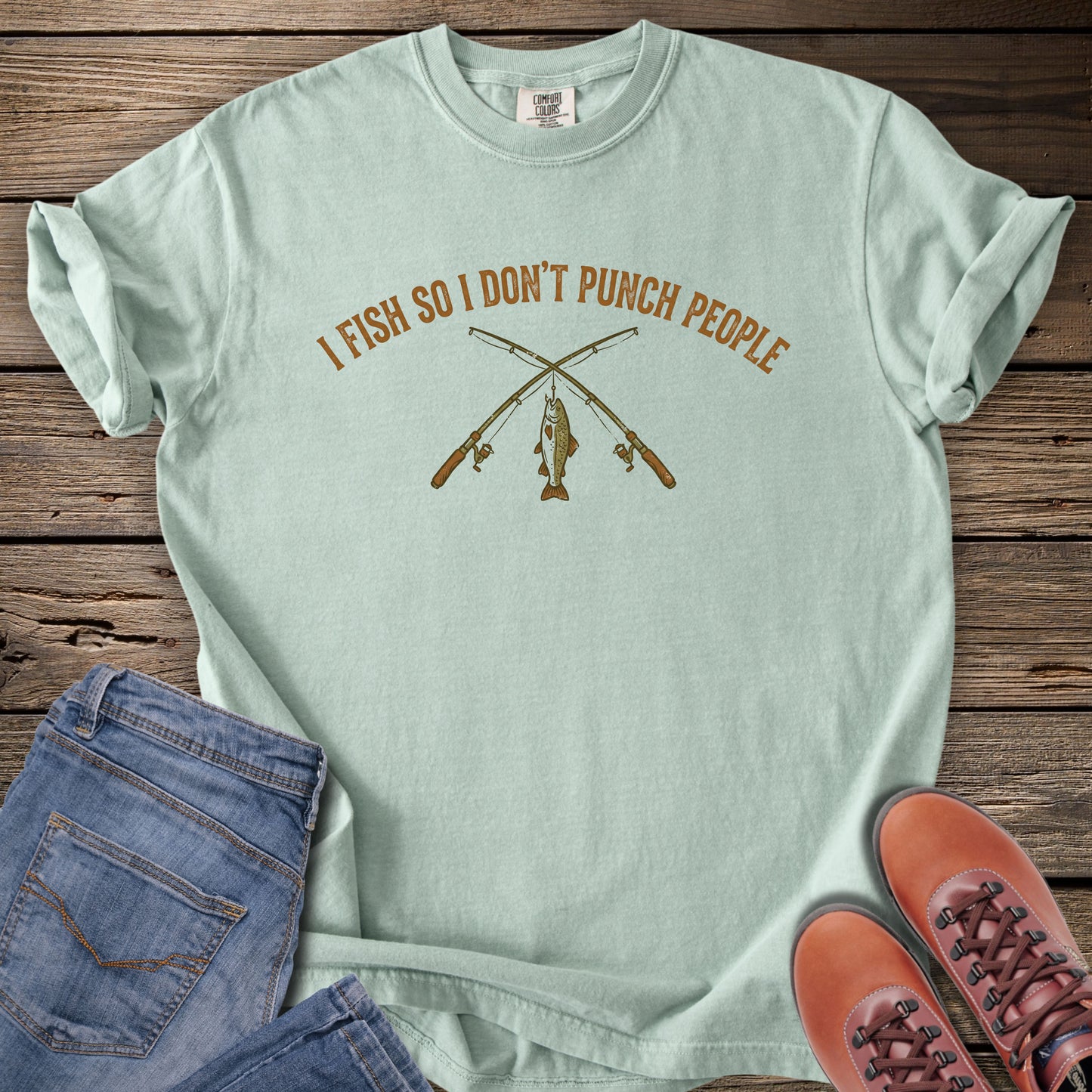 I Fish So I Don't Punch People T-shirt