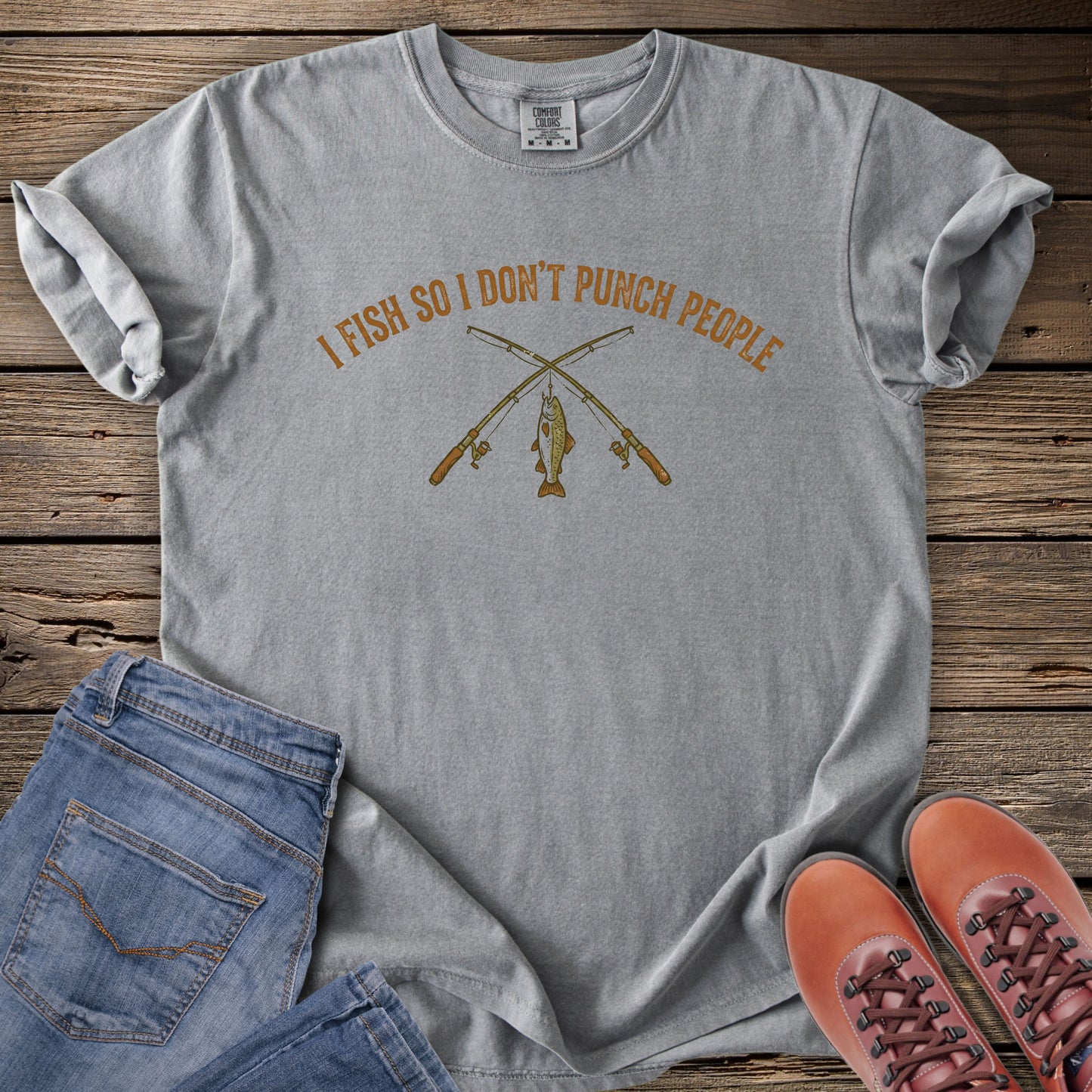 I Fish So I Don't Punch People T-shirt