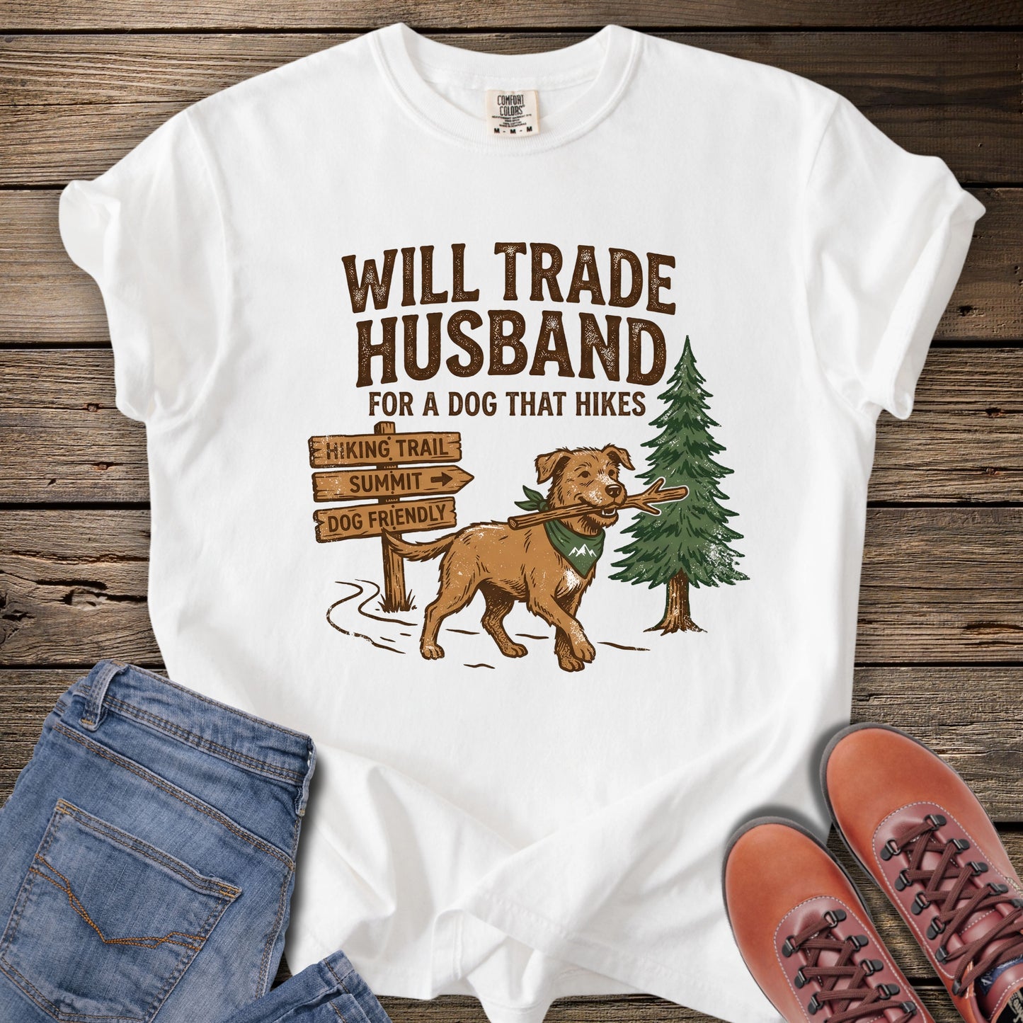 Will Trade Husband For A Dog That Hikes T-Shirt