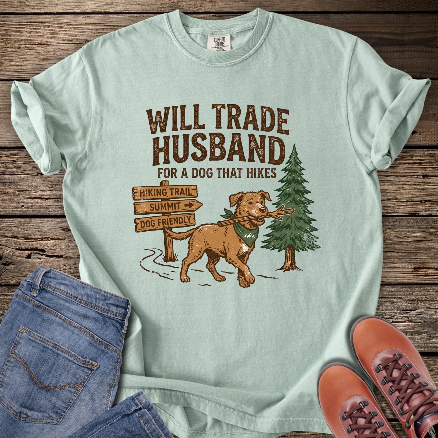 Will Trade Husband For A Dog That Hikes T-Shirt