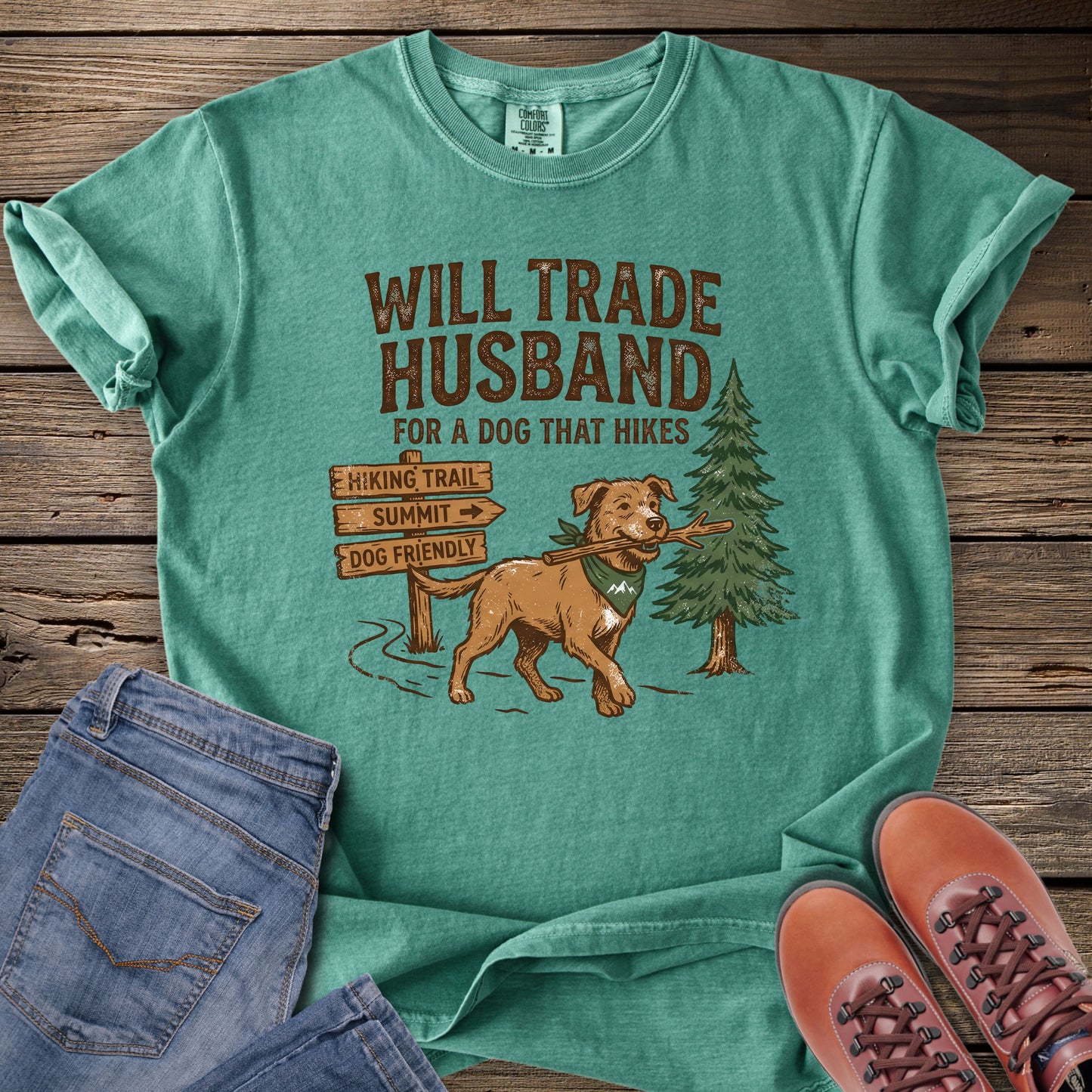 Will Trade Husband For A Dog That Hikes T-Shirt
