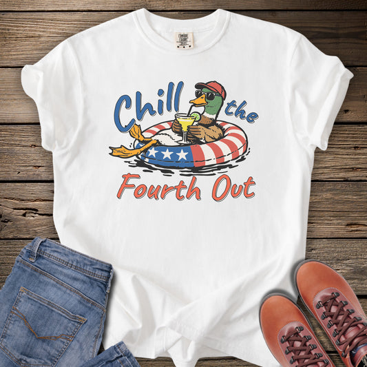 Chill the Fourth Out T-Shirt