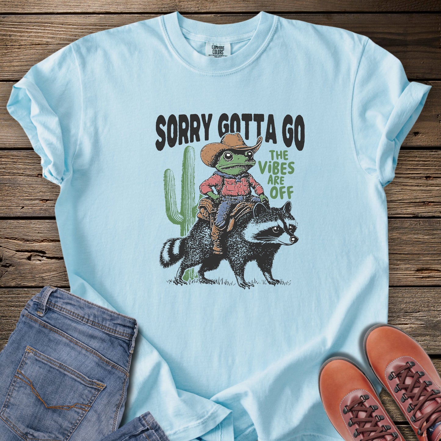 Sorry Gotta Go T-Shirt