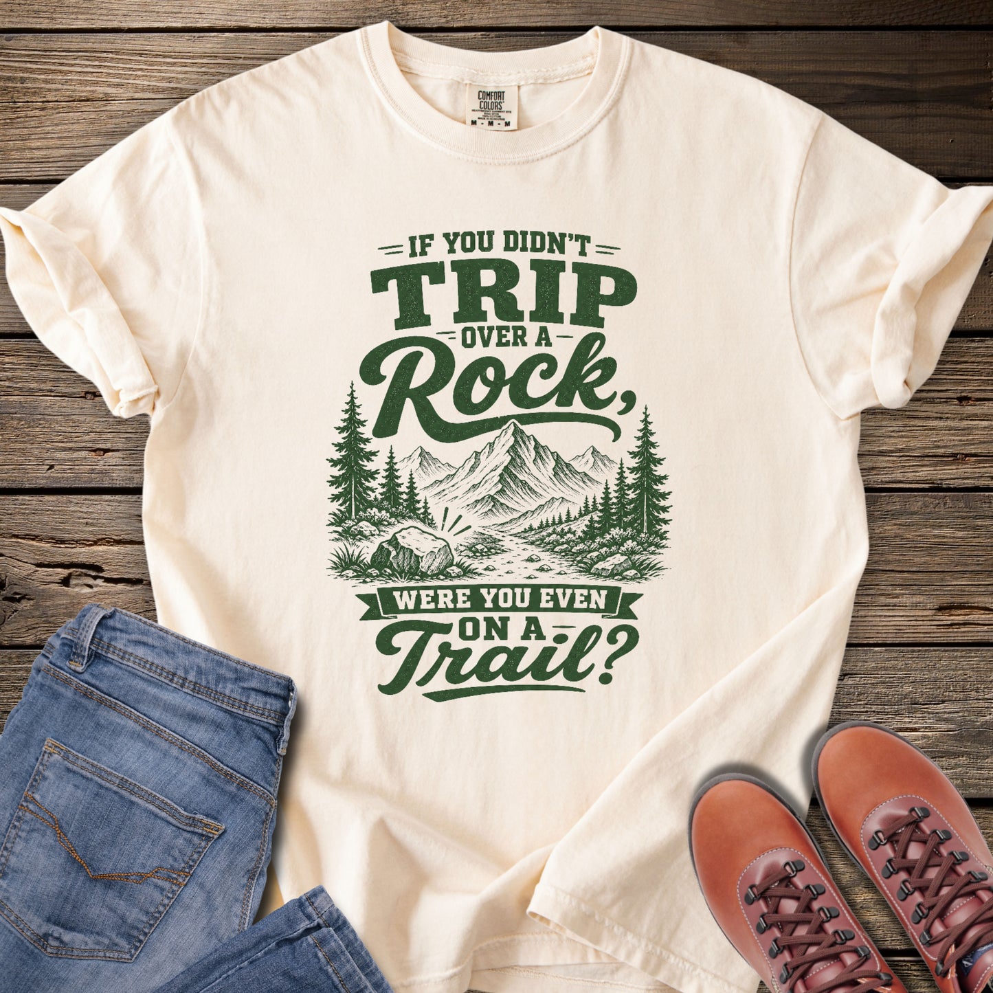If You Didn't Trip Over a Rock T-Shirt