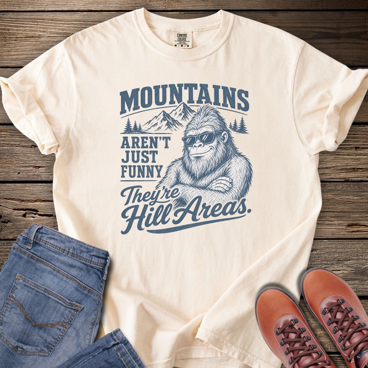 Mountains Aren't Just Funny They're Hill Areas T-Shirt