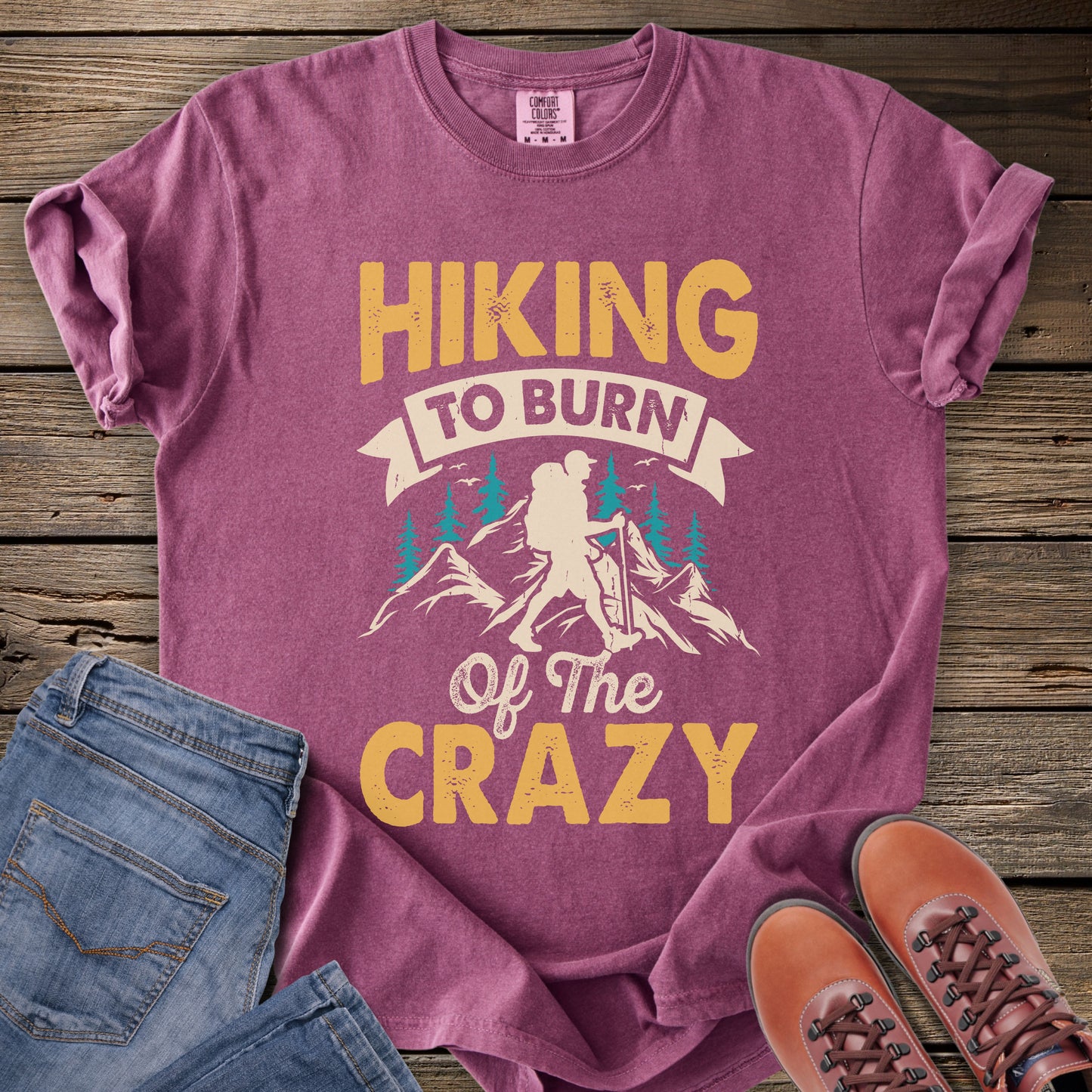 Hiking To Burn Off The Crazy T-Shirt