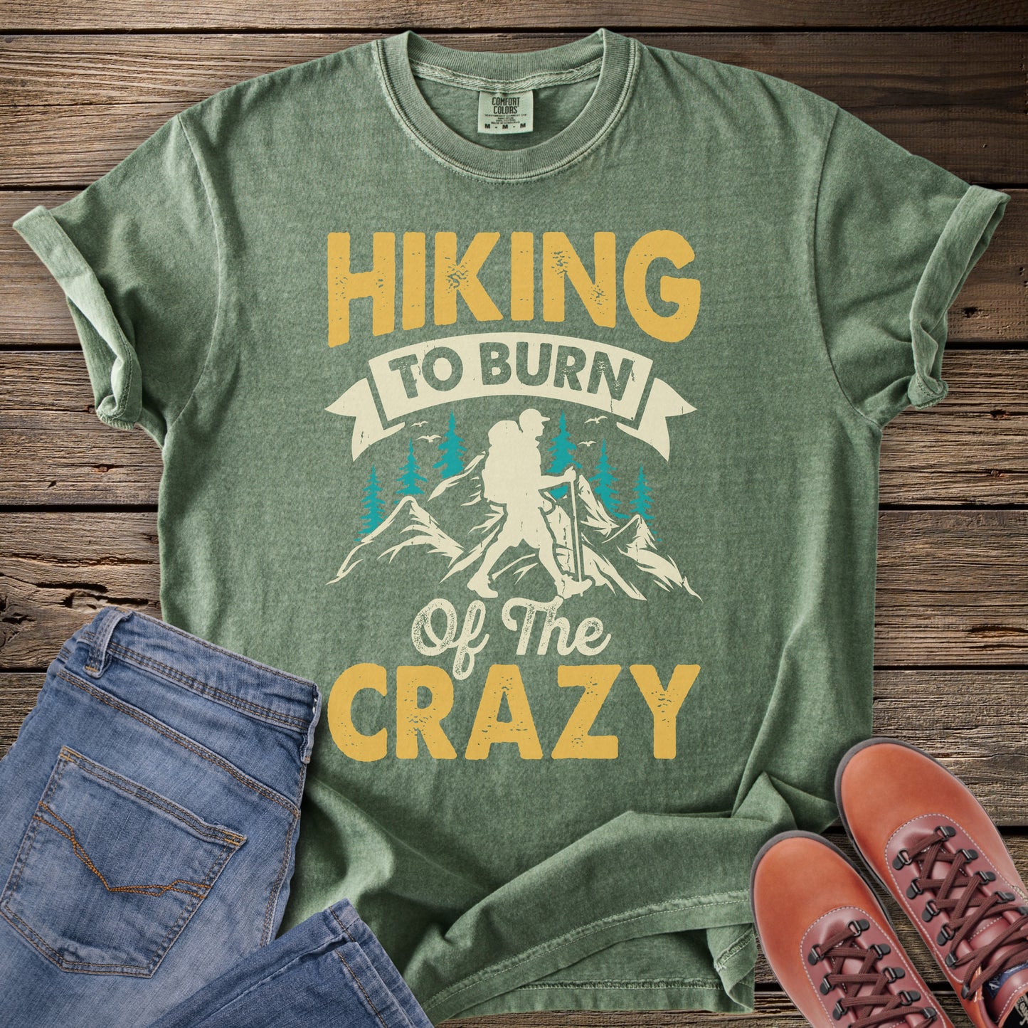 Hiking To Burn Off The Crazy T-Shirt