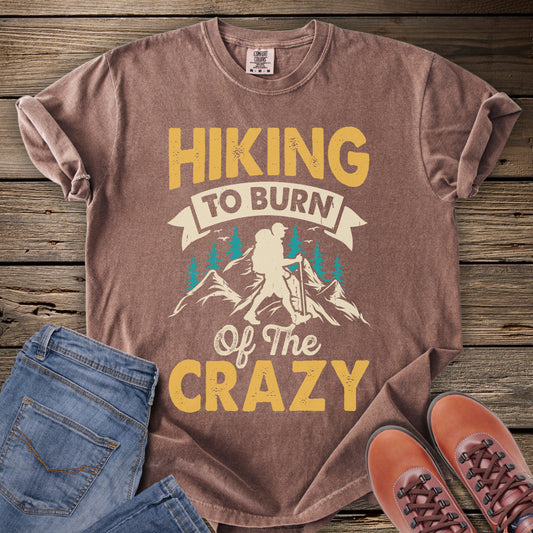 Hiking To Burn Off The Crazy T-Shirt