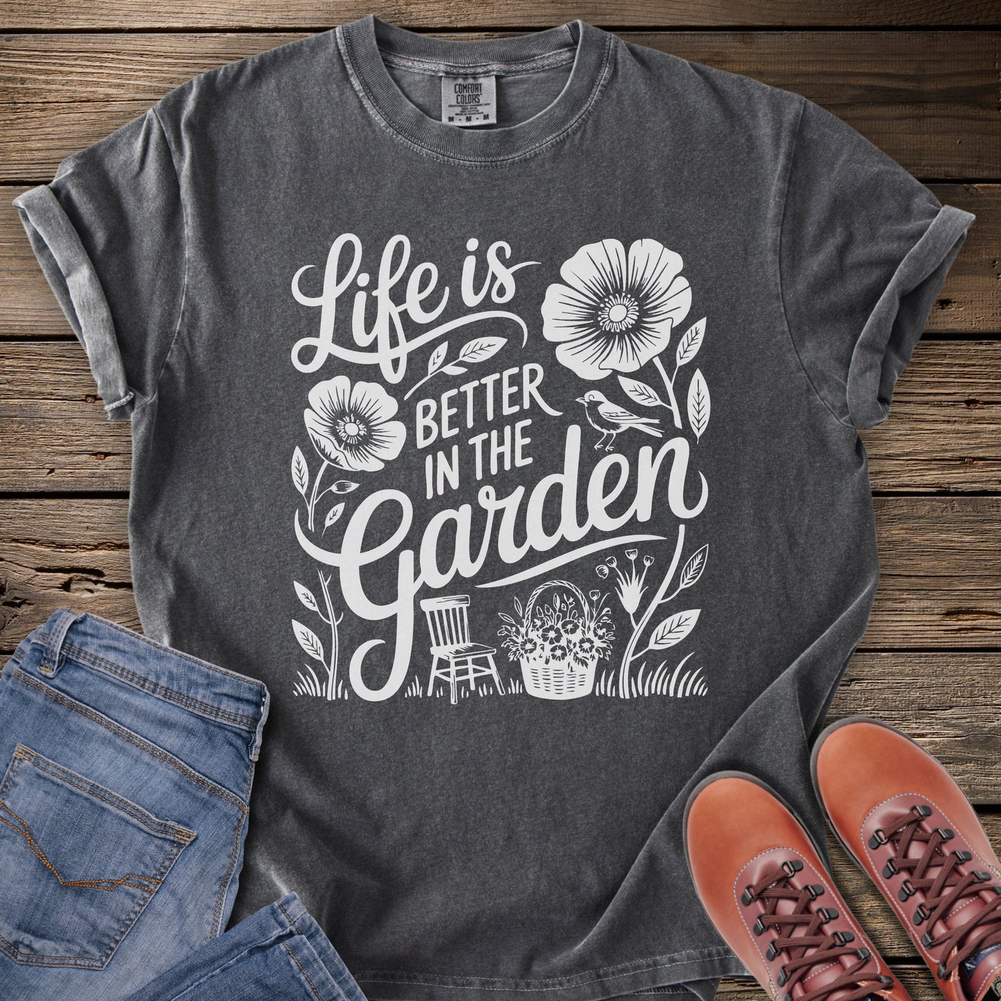 Life is Better in The Garden T-Shirt