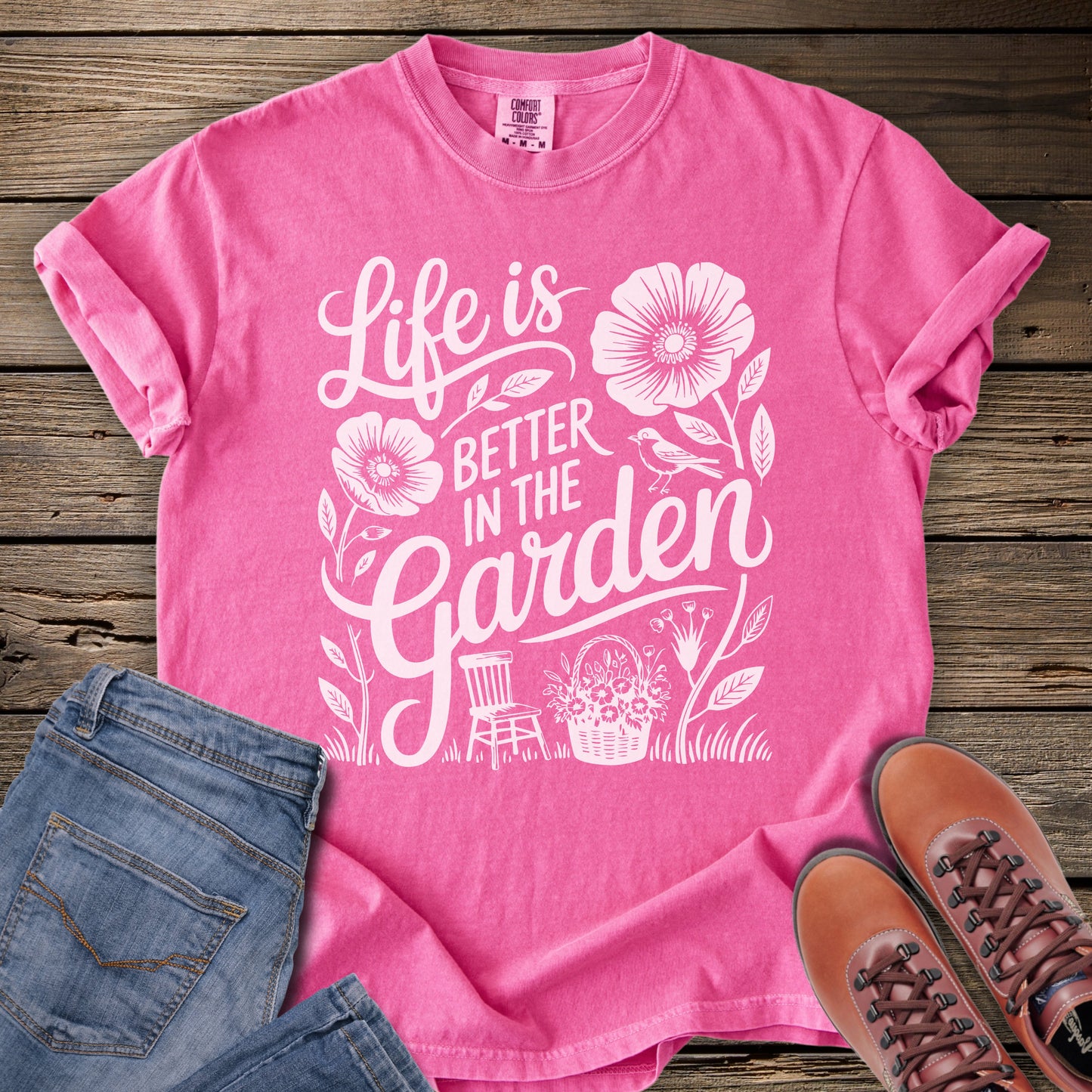 Life is Better in The Garden T-Shirt