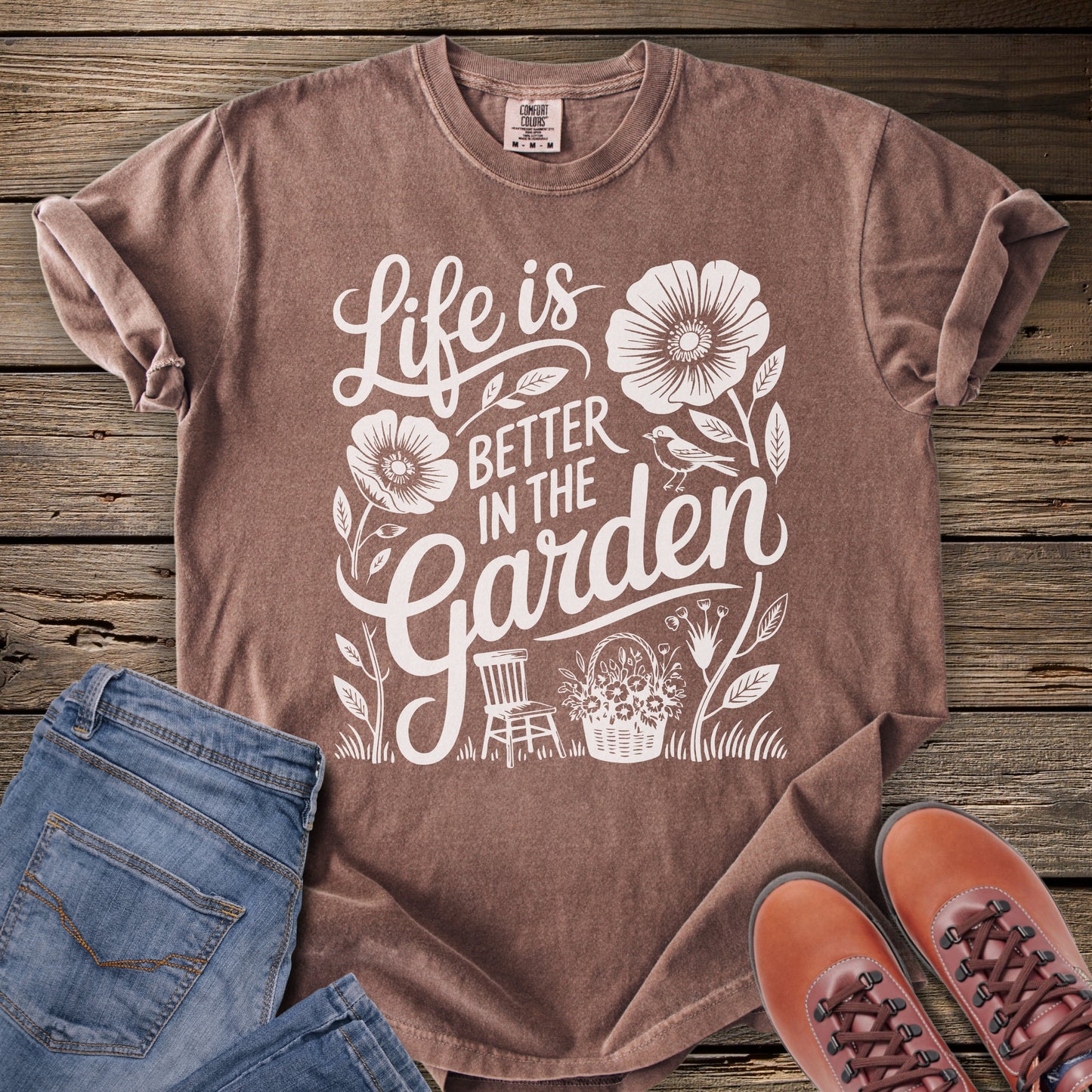 Life is Better in The Garden T-Shirt