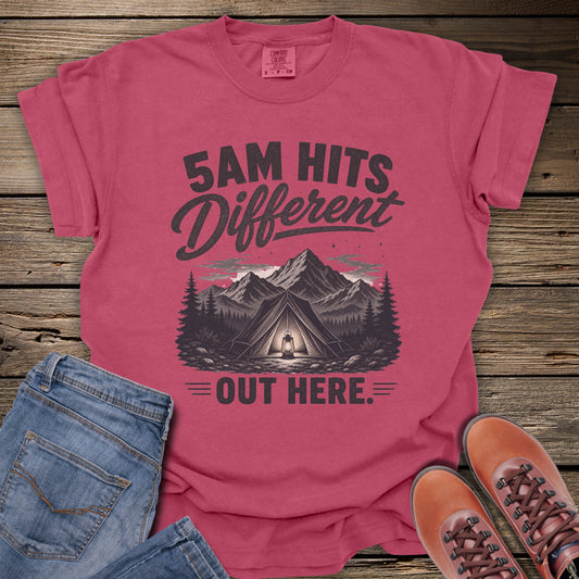 5AM Hits Different Out Here T-Shirt
