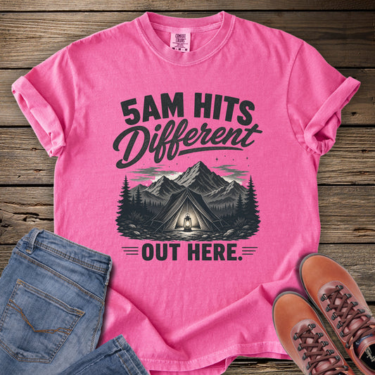5AM Hits Different Out Here T-Shirt