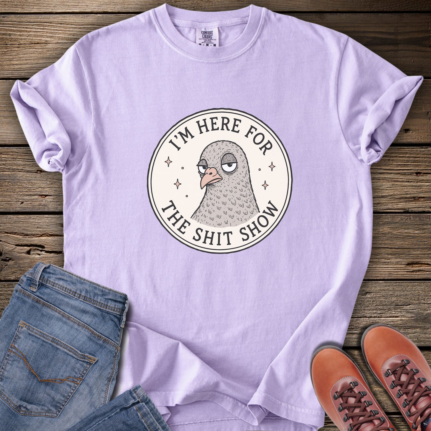 I’m Here For The Shit Show T-Shirt