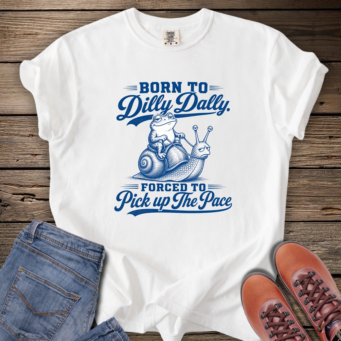 Born to Dilly Dally T-Shirt