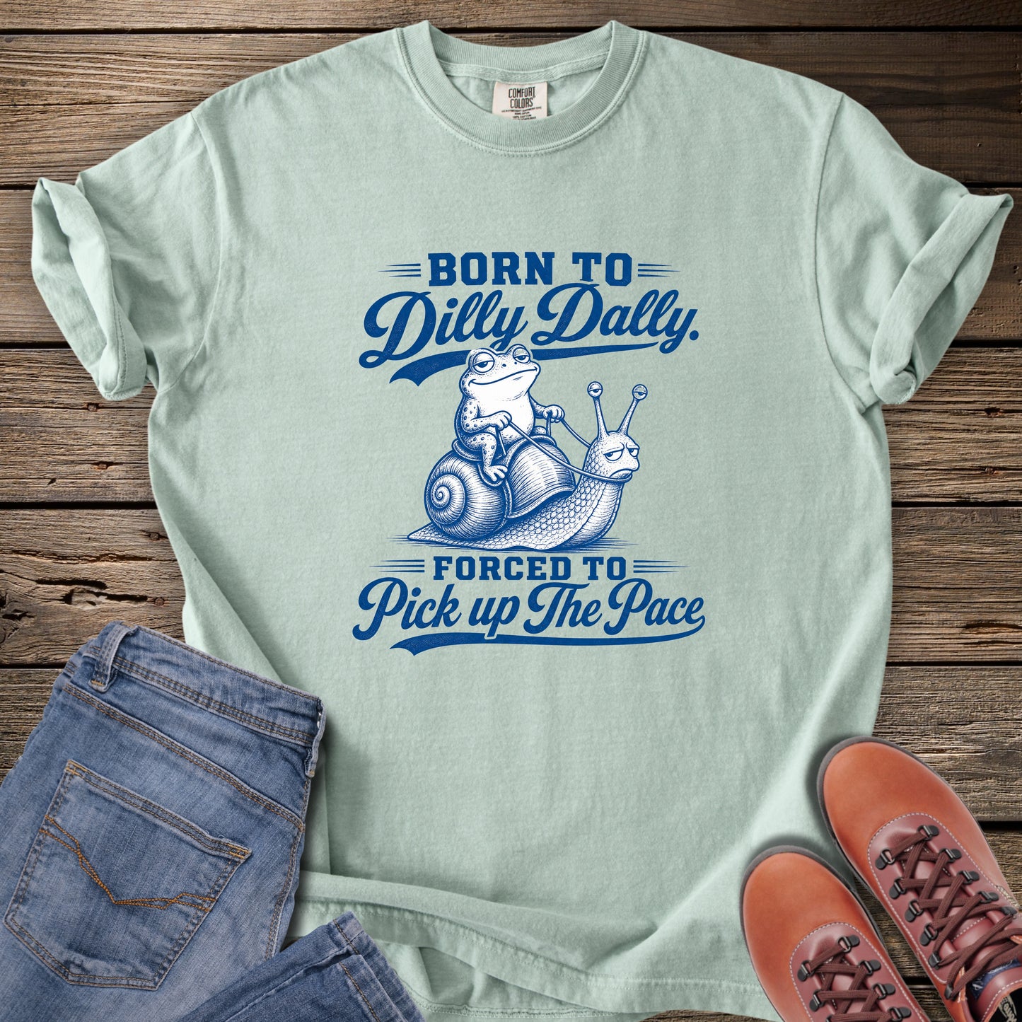 Born to Dilly Dally T-Shirt