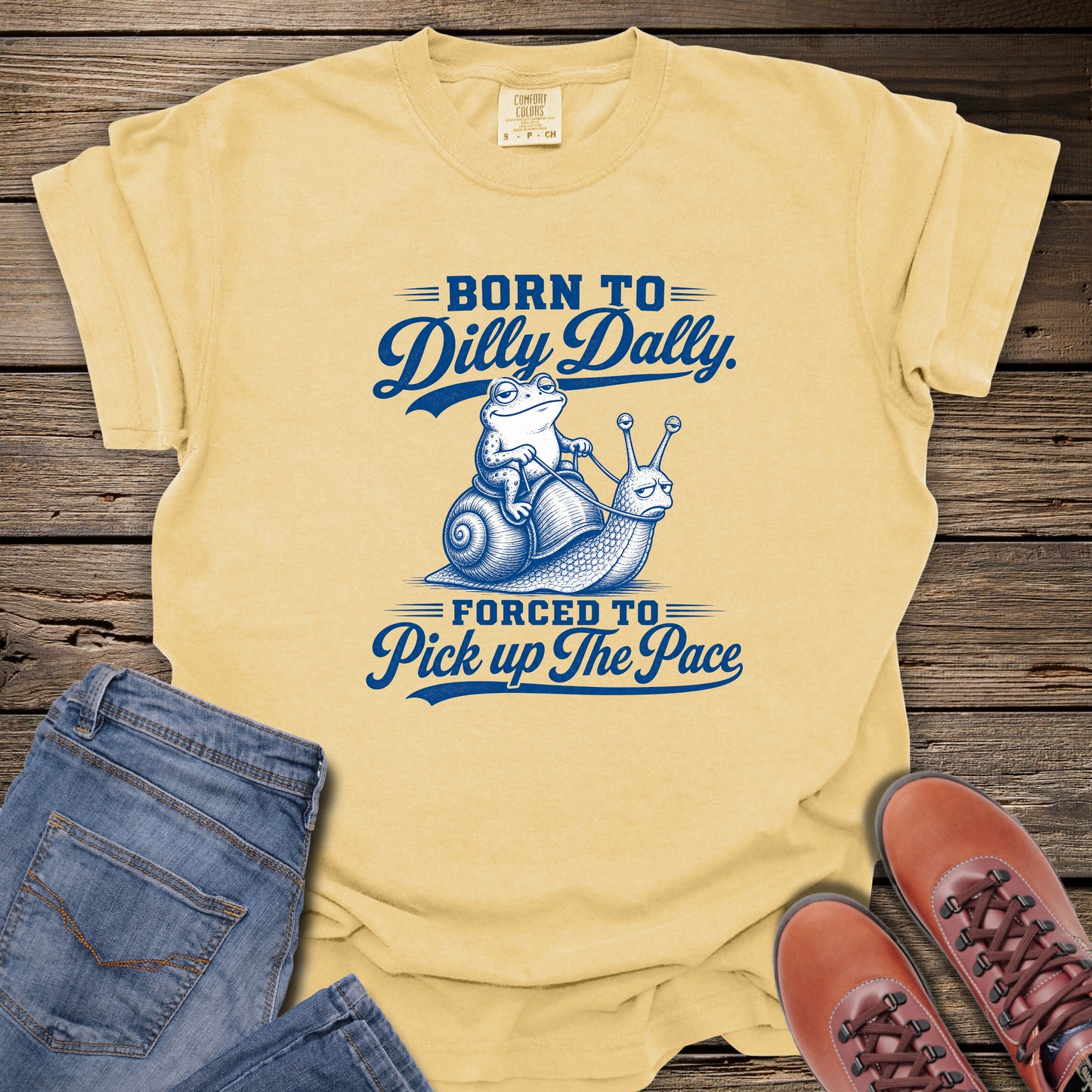 Born to Dilly Dally T-Shirt