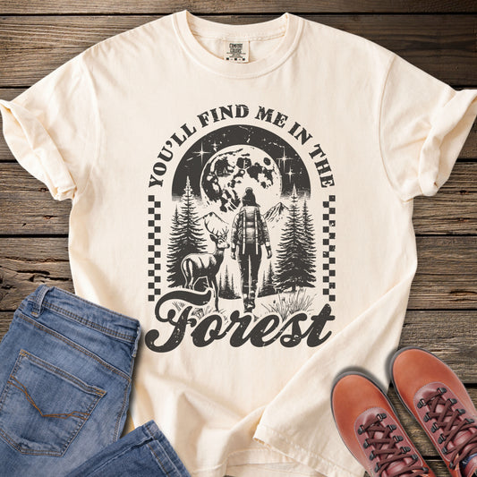 You'll Find Me in the Forest T‑Shirt