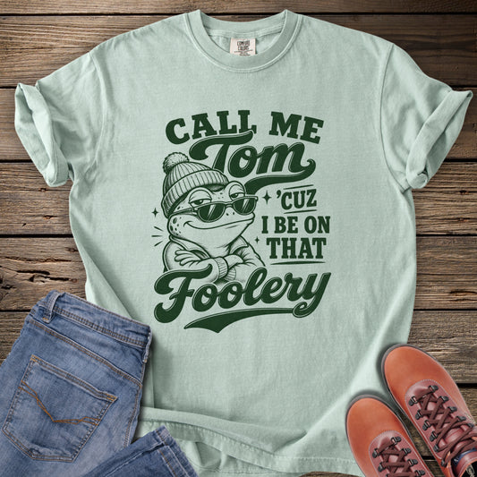 Tom Foolery T-Shirt